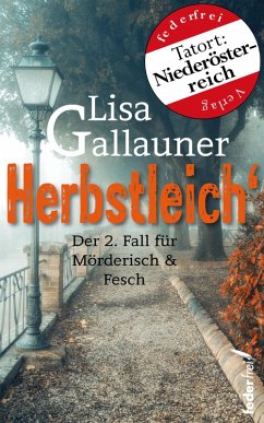 Herbstleich: Der 2. Fall für Mörderisch und Fesch. Österreich-Krimi (eBook, ePUB) - Gallauner, Lisa