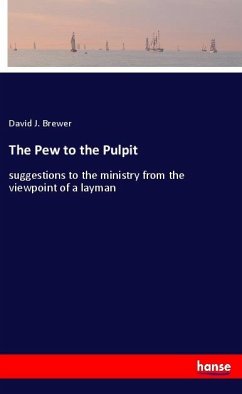 The Pew to the Pulpit - Brewer, David J.