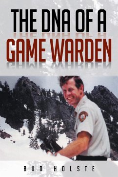 The DNA of a Game Warden - Holste, Bud