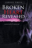 Broken Heart Revealed: scattered & tattered