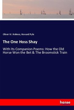 The One Hoss Shay - Holmes, Oliver W.;Pyle, Howard