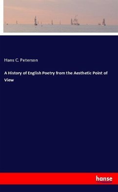 A History of English Poetry from the Aesthetic Point of View - Peterson, Hans C.