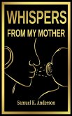 Whispers from My Mother