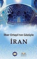 Ilber Ortaylinin Gözünden Iran - Ortayli, Ilber