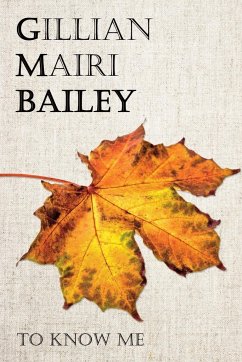 To Know Me - Bailey, Gillian Mairi