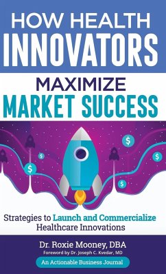 How Health Innovators Maximize Market Success - Mooney, Roxie