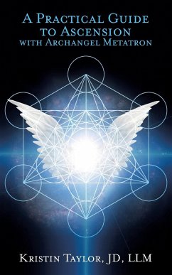 A Practical Guide to Ascension with Archangel Metatron - Taylor, Kristin