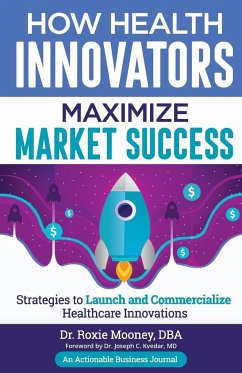 How Health Innovators Maximize Market Success - Mooney, Roxie