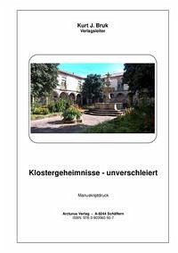 Klostergeheimnisse - unverschleiert - Bruk, Kurt Josef