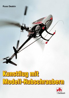 Kunstflug mit Modell-Hubschraubern (eBook, ePUB) - Deakin, Russ