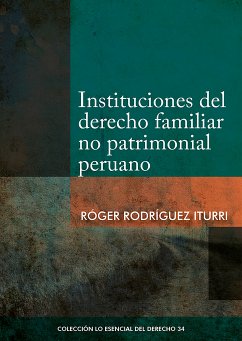 Instituciones del derecho familiar no patrimonial peruano (eBook, ePUB) - Rodríguez, Róger