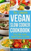 The Complete Vegan Slow Cooker Cookbook: Easy Slow Cooker Vegan Recipes to follow (eBook, ePUB)