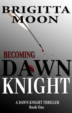 Becoming Dawn Knight (eBook, ePUB) - Moon, Brigitta