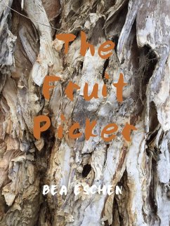 The Fruit Picker (eBook, ePUB) - Eschen, Bea