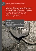 Mining, Money and Markets in the Early Modern Atlantic (eBook, PDF)