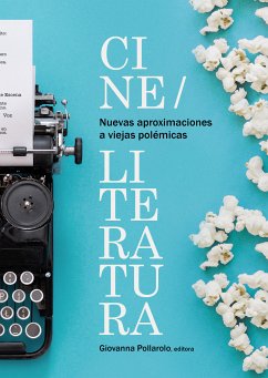 Nuevas aproximaciones a viejas polémicas: cine/literatura (eBook, ePUB)