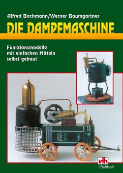 Die Dampfmaschine (eBook, ePUB) - Bachmann, Alfred; Baumgartner, Werner