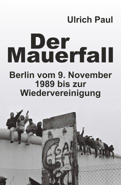 Der Mauerfall (eBook, ePUB) - Paul, Ulrich