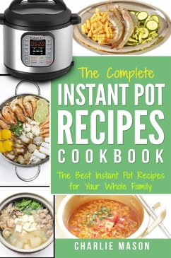 Cover Instant Pot Recipe Cookbook: The Best Instant Pot Recipes for Your Whole Family (eBook, ePUB)