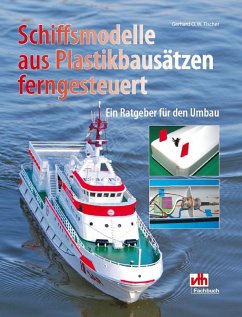 Schiffsmodelle aus Plastikbausätzen ferngesteuert (eBook, ePUB) - Fischer, Gerhard O. W.