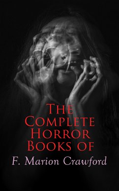 The Complete Horror Books of F. Marion Crawford (eBook, ePUB) - Crawford, Francis Marion