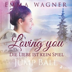 Loving you - Die Liebe ist kein Spiel: Jump Ball (MP3-Download) - Wagner, Emma
