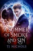 A Summer of Smoke and Sin (eBook, ePUB) A Summer of Smoke and Sin (eBook, ePUB)