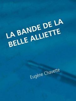 La bande de la belle Alliette (eBook, ePUB) - Chavette, Eugène