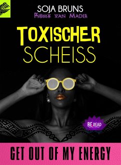 Toxischer Scheiß (eBook, ePUB) - Bruns, Soja; van Mader, Romy