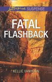 Fatal Flashback (Mills & Boon Love Inspired Suspense) (eBook, ePUB)