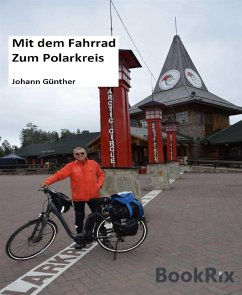 Mit dem Rad zum Polarkreis (eBook, ePUB) - Günther, Johann