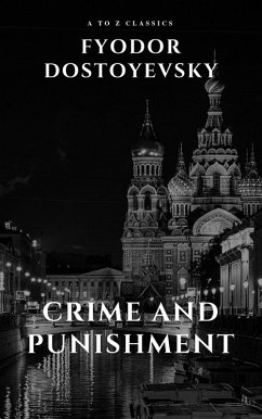 Crime and Punishment by Fyodor Dostoevsky (eBook, ePUB) - Dostoyevsky, Fyodor; Classics, Atoz; Garnett, Constance