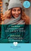 A Christmas Kiss With Her Ex-Army Doc / Second Chance With The Surgeon: A Christmas Kiss with Her Ex-Army Doc / Second Chance with the Surgeon (Mills & Boon Medical) (eBook, ePUB)