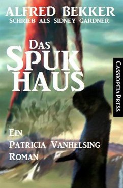 Patricia Vanhelsing - Das Spukhaus (eBook, ePUB) - Bekker, Alfred; Gardner, Sidney