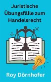 Juristische Übungsfälle zum Handelsrecht (eBook, ePUB)