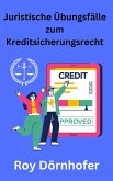 Juristische Übungsfälle zum Kreditsicherungsrecht (eBook, ePUB)