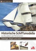 Historische Schiffsmodelle aus Bausätzen perfektionieren (eBook, ePUB)