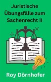 Juristische Übungsfälle zum Sachenrecht II Immobiliarsachenrecht (eBook, ePUB) Juristische Übungsfälle zum Sachenrecht II Immobiliarsachenrecht (eBook, ePUB)
