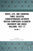 Music, Life and Changing Times: Selected Correspondence Between British Composers Elizabeth Maconchy and Grace Williams, 1927-77 (eBook, ePUB)