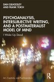 Psychoanalysis, Intersubjective Writing, and a Postmaterialist Model of Mind (eBook, ePUB)