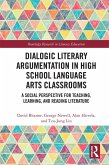 Dialogic Literary Argumentation in High School Language Arts Classrooms (eBook, PDF)