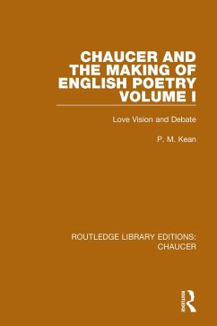 Chaucer and the Making of English Poetry, Volume 1 (eBook, PDF) - Kean, P. M.