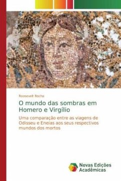 O mundo das sombras em Homero e Virgílio - Rocha, Roosevelt