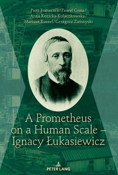 A Prometheus on a Human Scale ¿ Ignacy ¿ukasiewicz - Franaszek, Piotr;Grata, Pawel;Anna, Kozicka-Kolaczkowska
