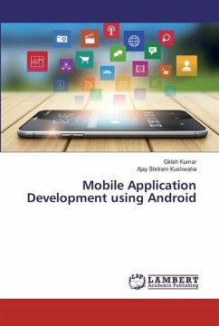 Mobile Application Development using Android - Kumar, Girish;Kushwaha, Ajay Shriram