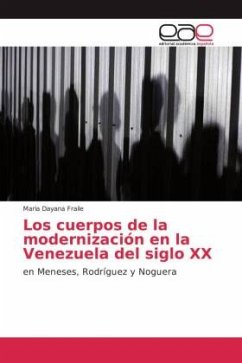 Los cuerpos de la modernización en la Venezuela del siglo XX - Fraile, Maria Dayana