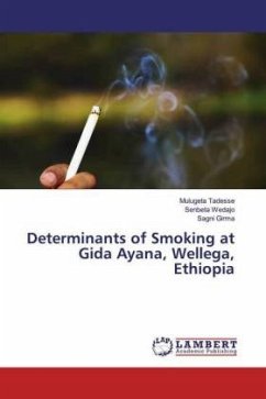 Determinants of Smoking at Gida Ayana, Wellega, Ethiopia - Tadesse, Mulugeta;Wedajo, Senbeta;Girma, Sagni
