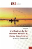 L'utilisation du filet maillant dérivant au niveau des pêcheries