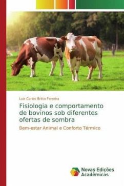 Fisiologia e comportamento de bovinos sob diferentes ofertas de sombra - Britto Ferreira, Luiz Carlos