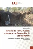 Histoire de Tunru -Gbere: la douane du Borgu (Nord-Est du Bénin)